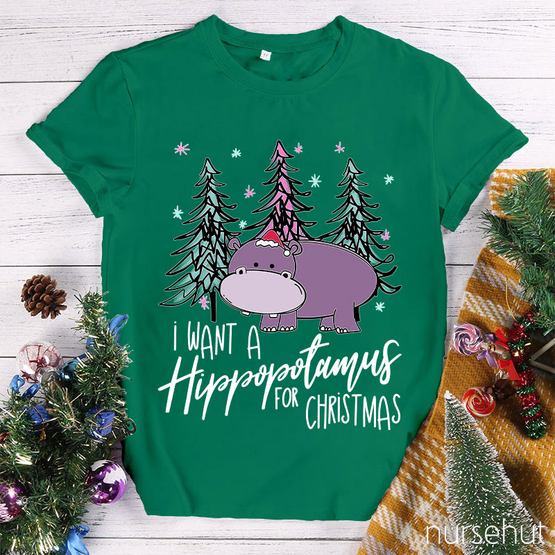 I Want A Hippopotamus For Christmas Nurse T-Shirt