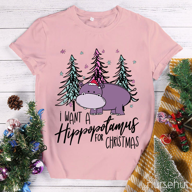 I Want A Hippopotamus For Christmas Nurse T-Shirt