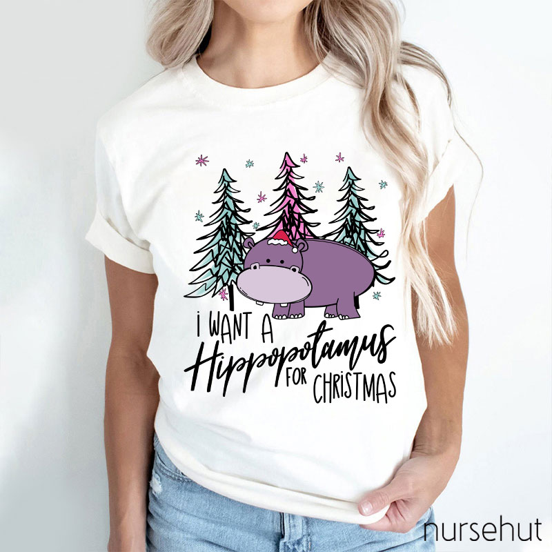 I Want A Hippopotamus For Christmas Nurse T-Shirt