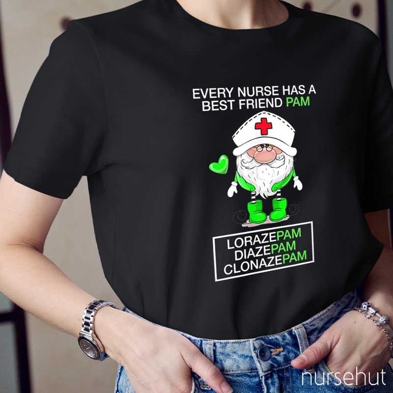 Green Santa Every Nurse Has A Best Friend Pam Nurse T-Shirt