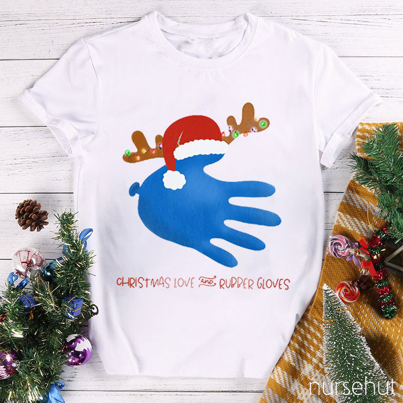 Christmas Love And Rubber Gloves Nurse T-Shirt