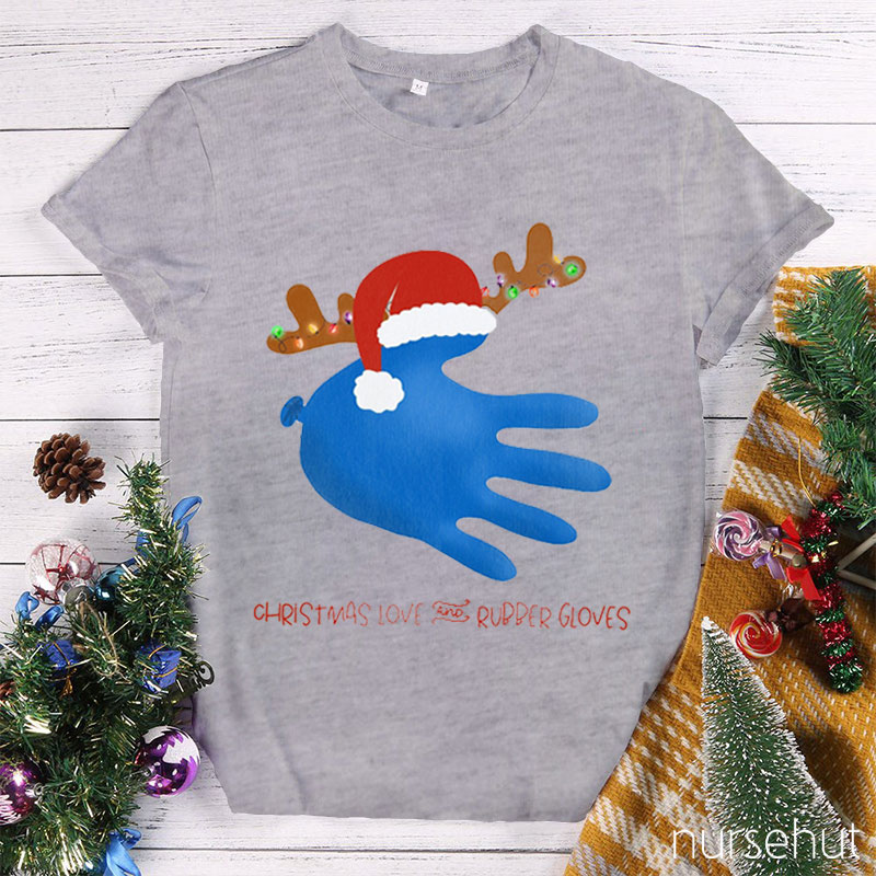 Christmas Love And Rubber Gloves Nurse T-Shirt