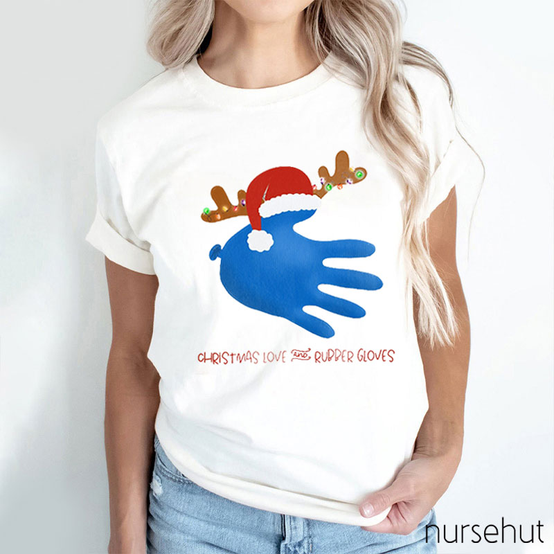 Christmas Love And Rubber Gloves Nurse T-Shirt