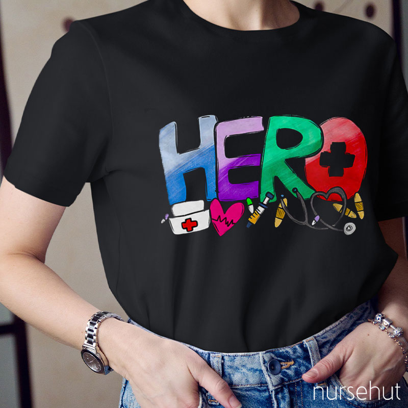 We Are All Great Heroes Nurse T-Shirt