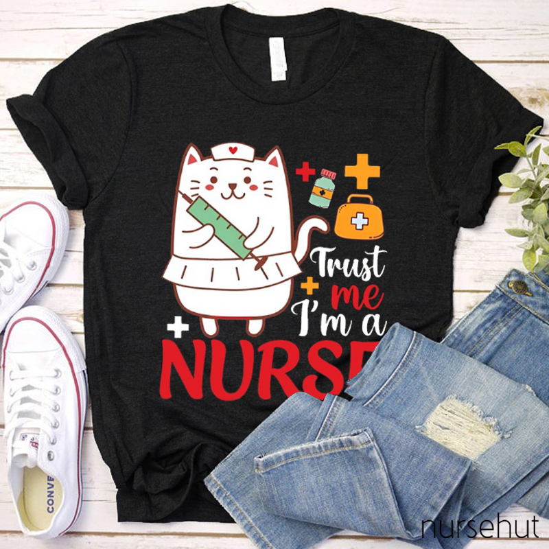 Trust Me I'm A Nurse Nurse T-Shirt