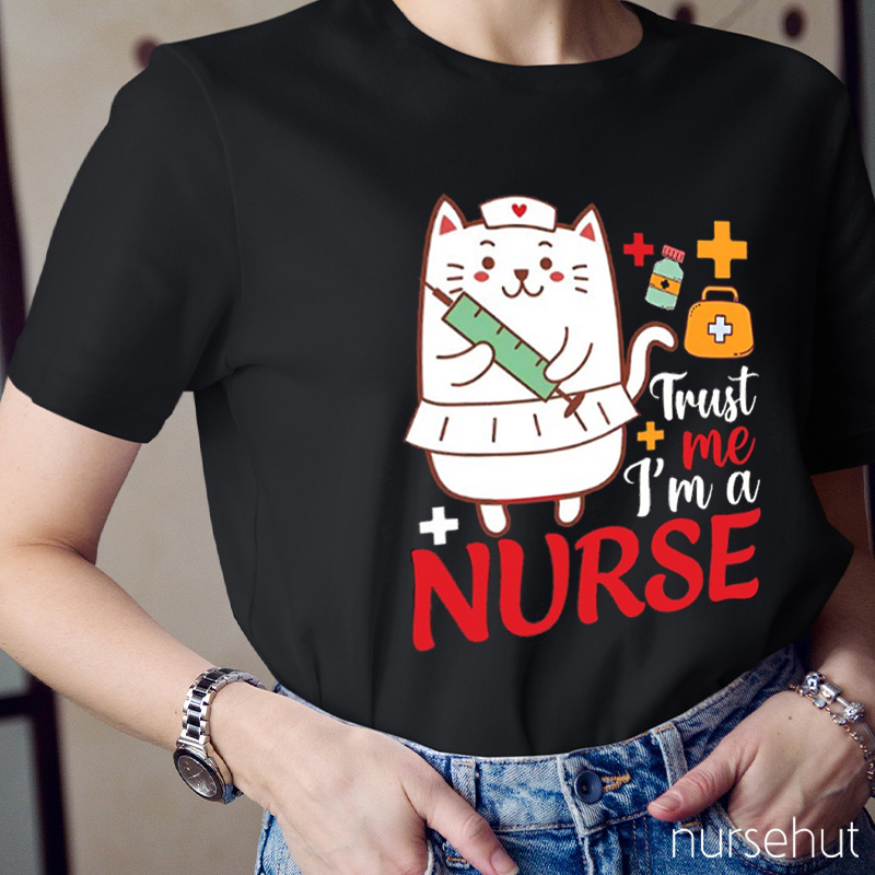 Trust Me I'm A Nurse Nurse T-Shirt
