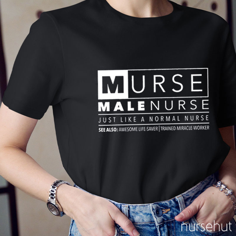 Just Like A Normal Nurse T-Shirt
