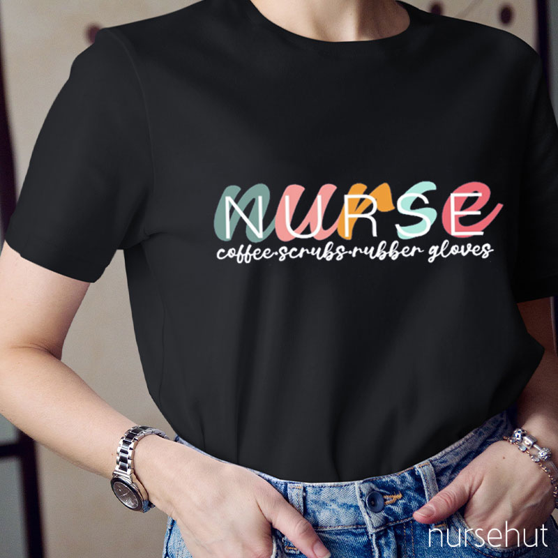 Nurse Coffee Scrubs Rubber Gloves Nurse T-Shirt