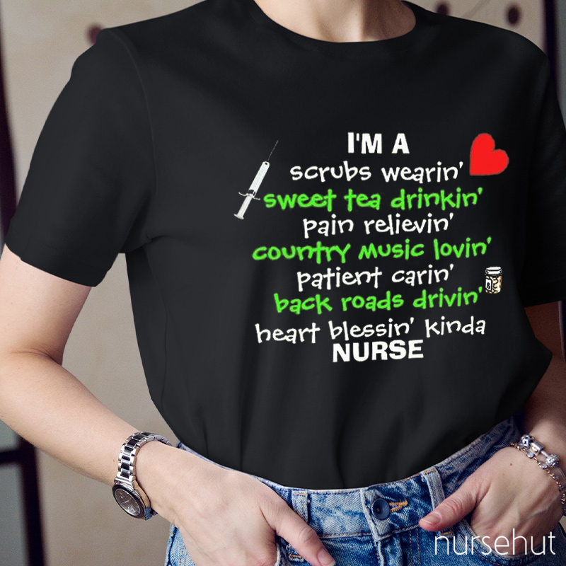 I'm A Scrubs Wearin' Sweet Tea Drinkin' Pain Relievin' Nurse T-Shirt