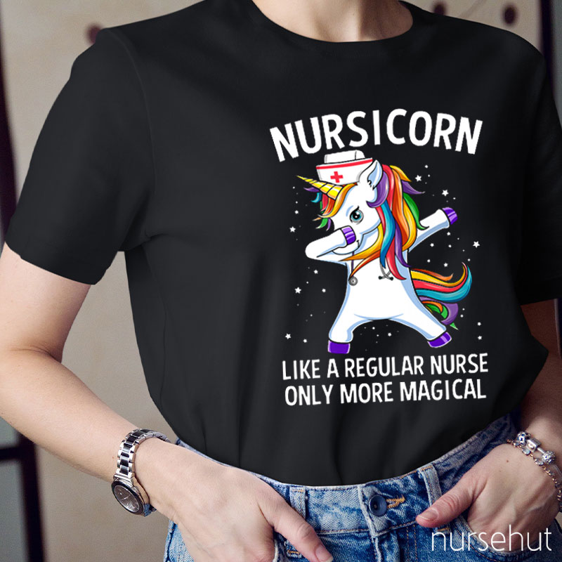 Nursicorn Like A Regular Nurse Only More Magical Nurse T-Shirt
