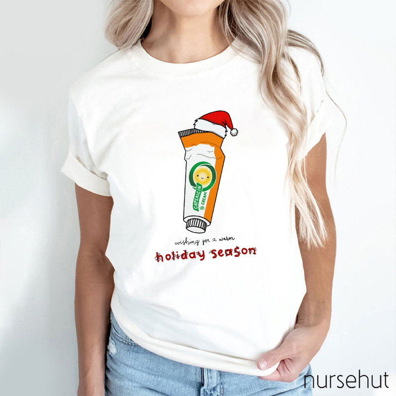 Capsaicin Cream Wishing For A Warm Holiday Season Nurse T-Shirt
