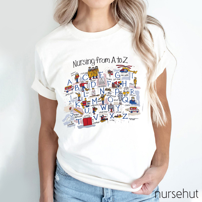 Nursing From A To Z Nurse T-Shirt