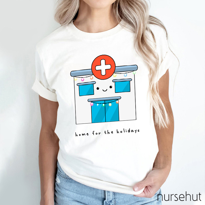 Home For The Holidays Nurse T-Shirt