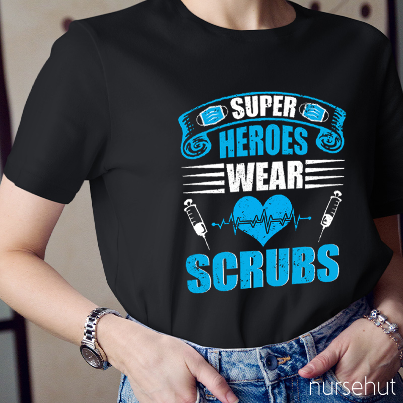 Super Heros Wear Scrubs Nurse T-Shirt