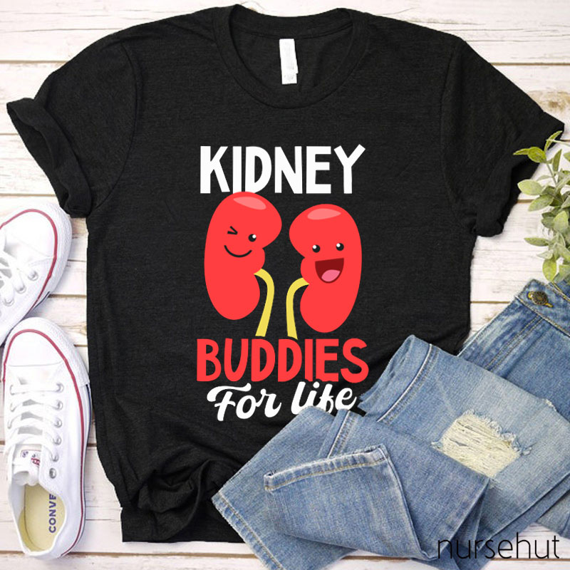 Kidney Buddies For Life Nurse T-Shirt