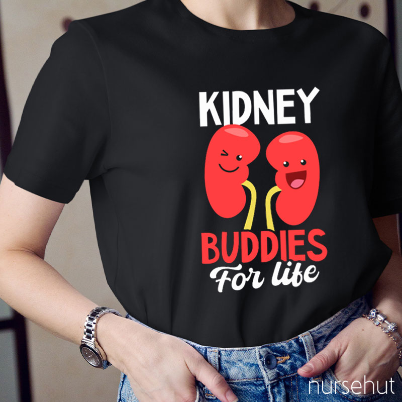 Kidney Buddies For Life Nurse T-Shirt