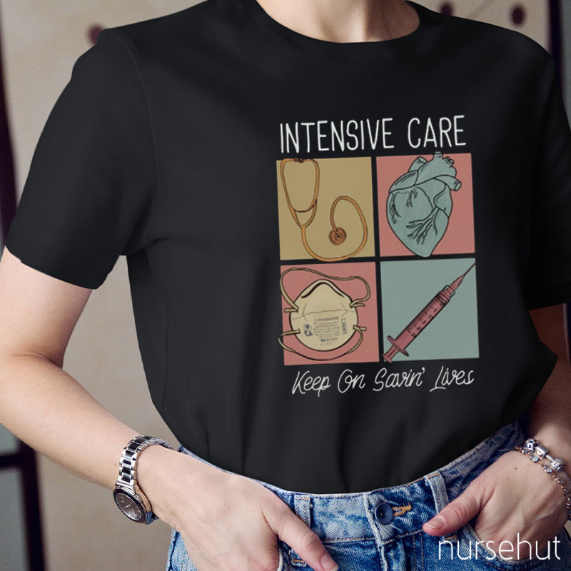 Intensive Care Keep On Saving Lives Nurse T-Shirt