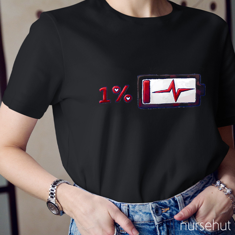 One Percent Power Left Battery Nurse T-Shirt