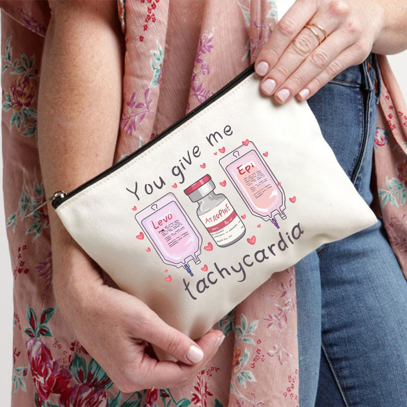 You Give Me Tachycardia Nurse Makeup Bag
