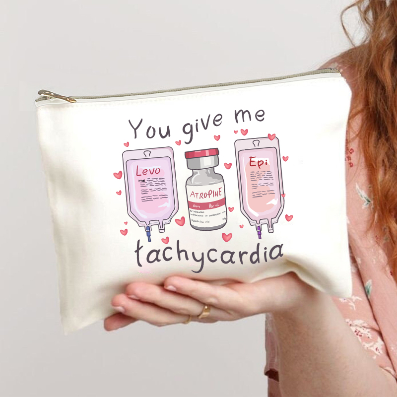 You Give Me Tachycardia Nurse Makeup Bag