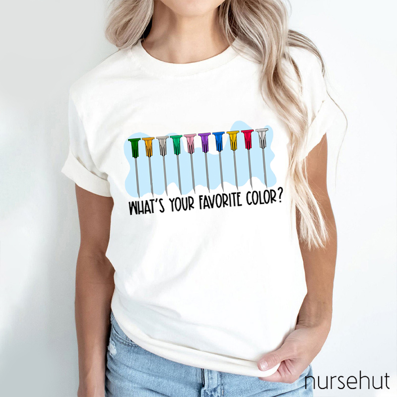 What's Your Favorite Color Nurse T-Shirt