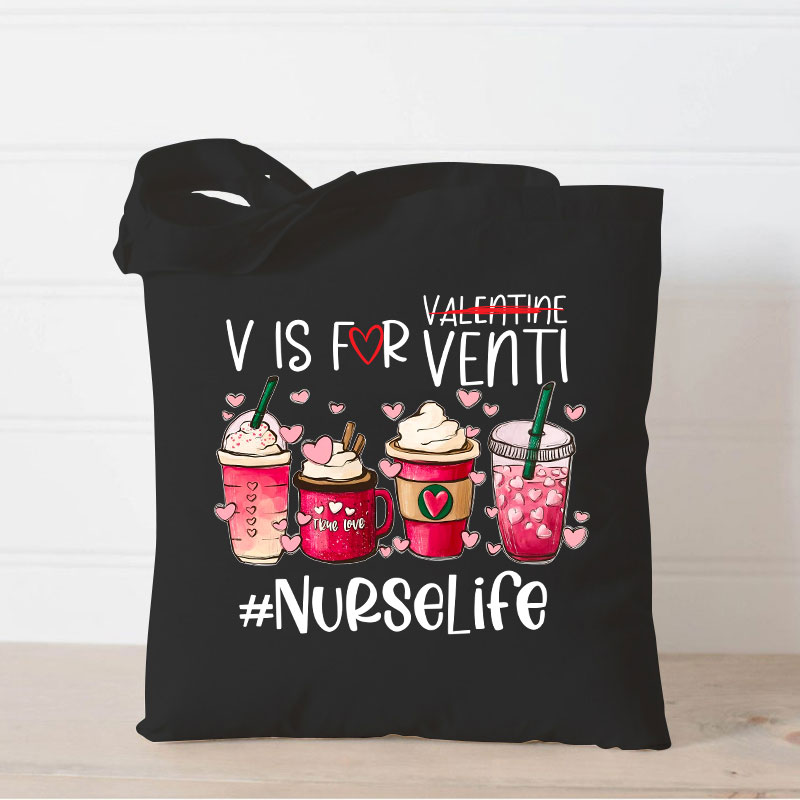 V Is For Venti Not Valentine Nurselife Nurse Tote Bag