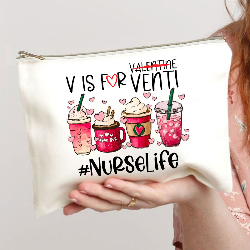 V Is For Venti Not Valentine Nurselife Nurse Makeup Bag