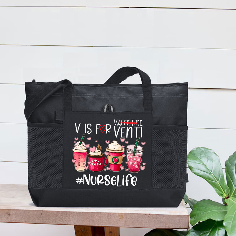 V Is For Venti Not Valentine Nurselife Nurse Zip Tote Bag