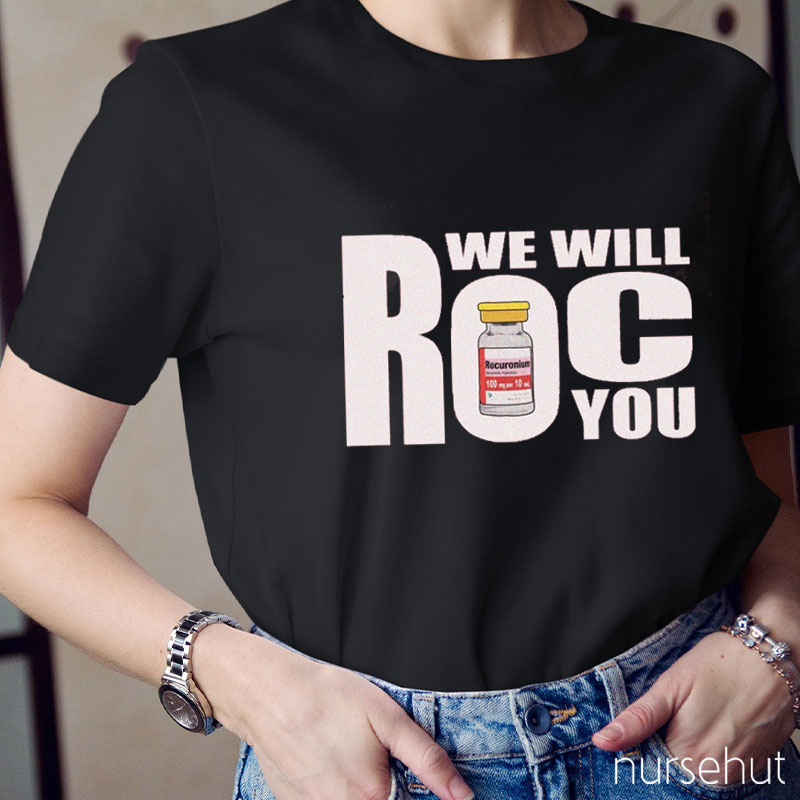 We Will Roc You Nurse T-Shirt
