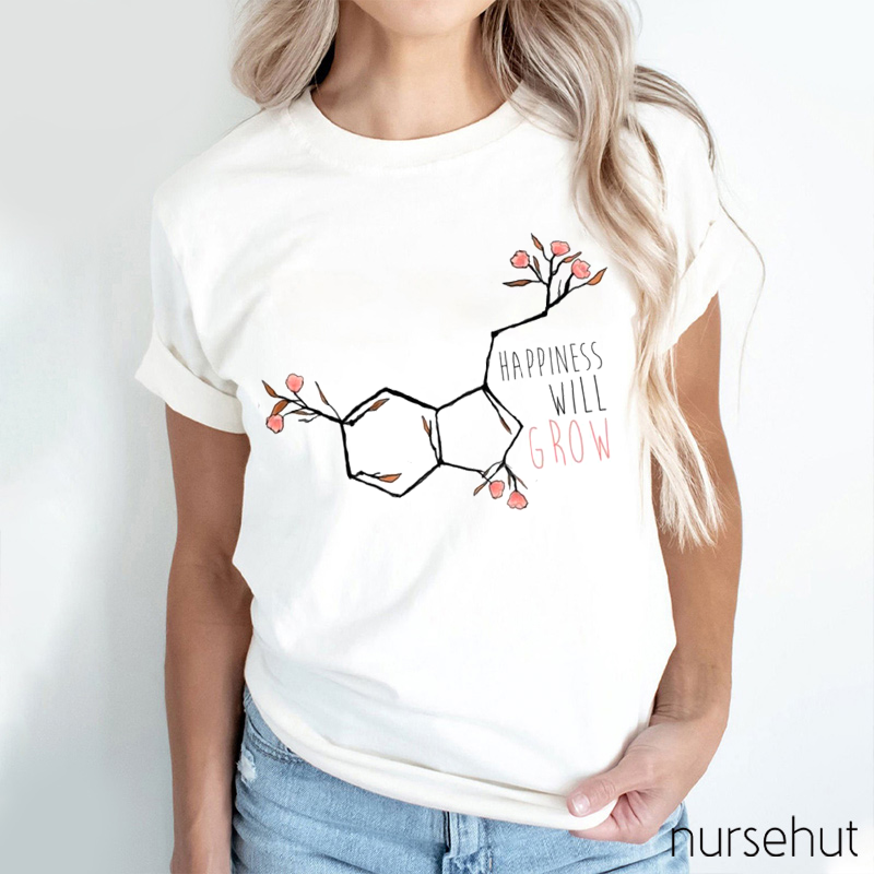 Happiness Will Grow Nurse T-Shirt