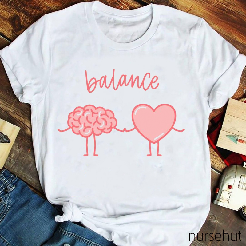 Balance Your Brain And Heart Nurse T-Shirt