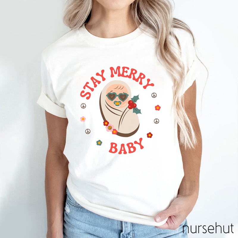 Stay Merry Baby Nurse T-Shirt
