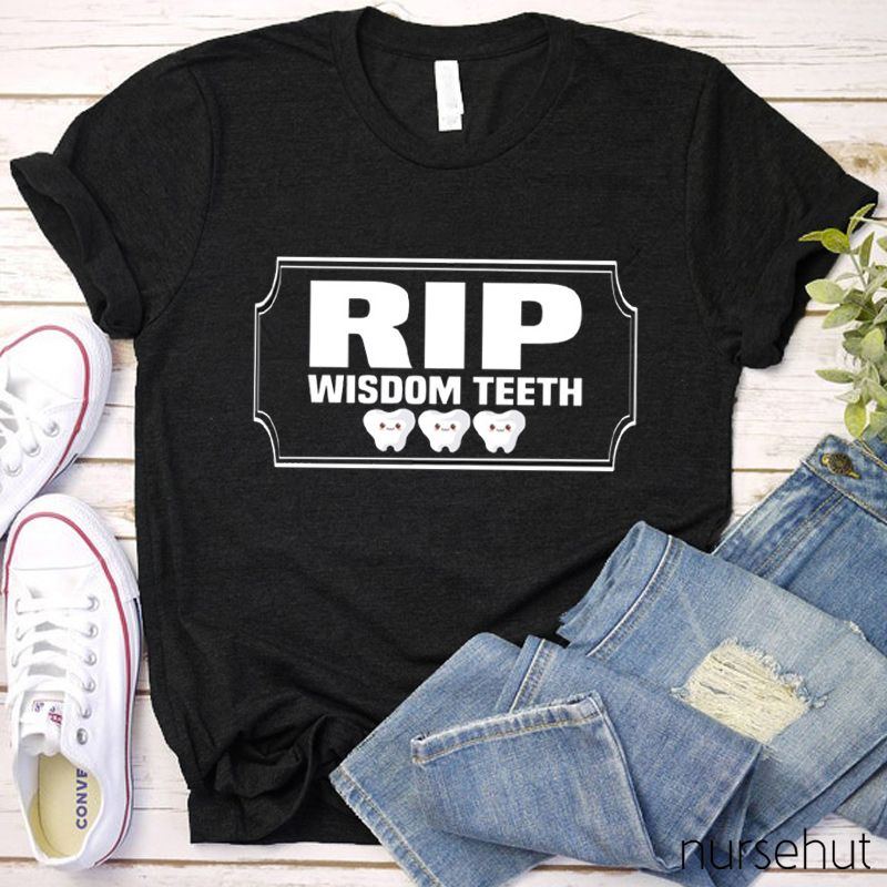 RIP Wisdom Teeth Dental Nurse T-Shirt