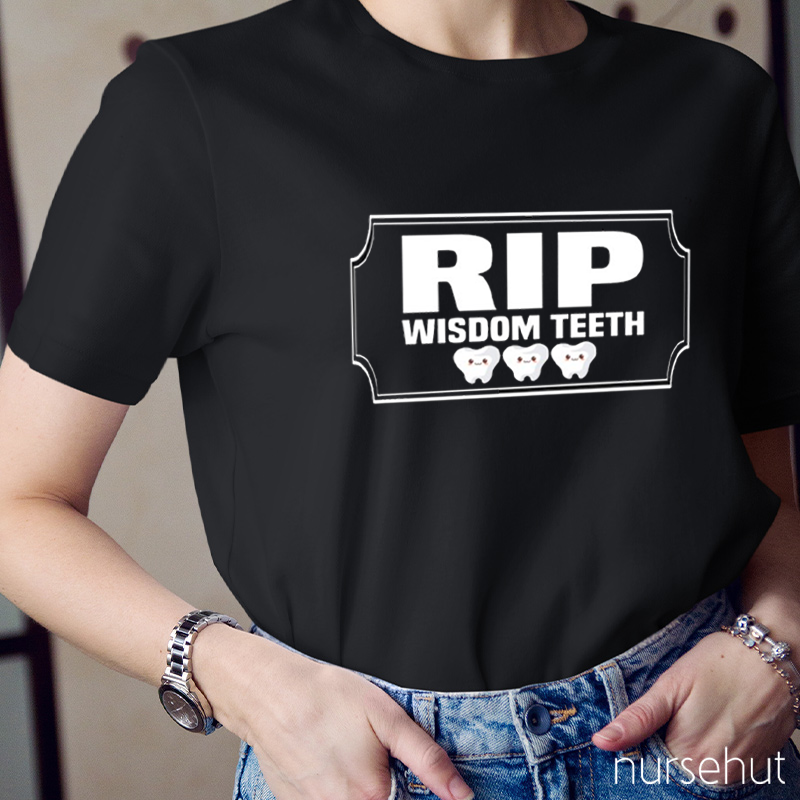 RIP Wisdom Teeth Dental Nurse T-Shirt