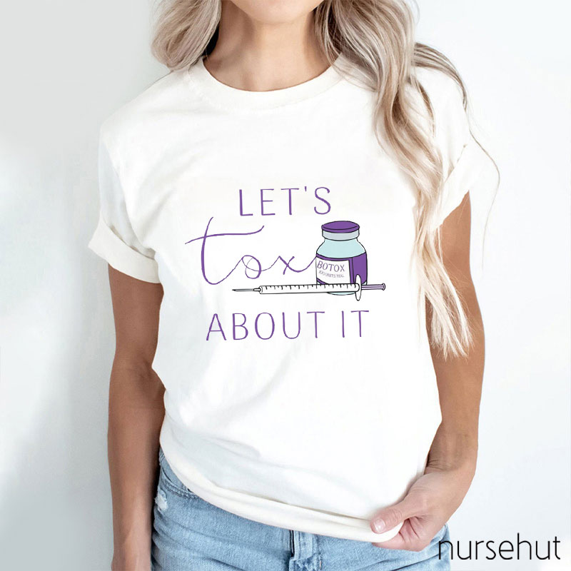 Let's Tox About It Nurse T-Shirt