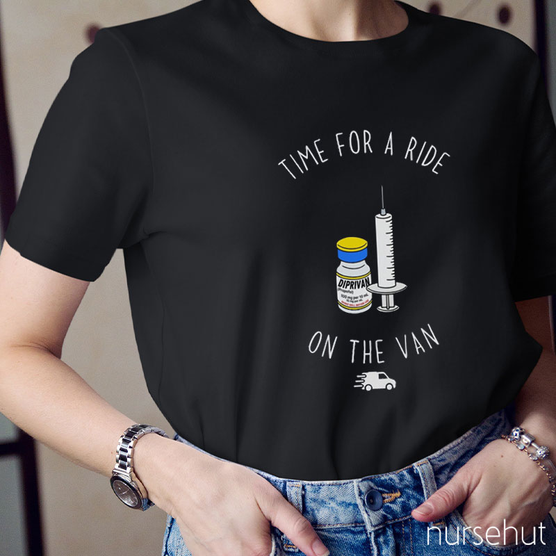 Time For A Ride On The Van Nurse T-Shirt