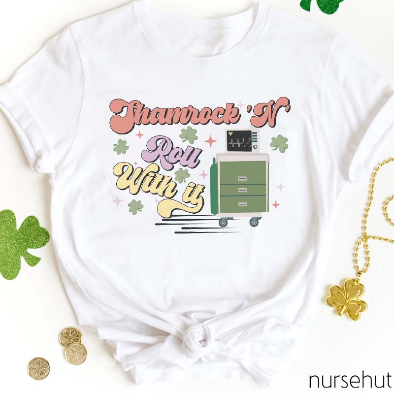 Shamrock N Roll With It Nurse T-Shirt