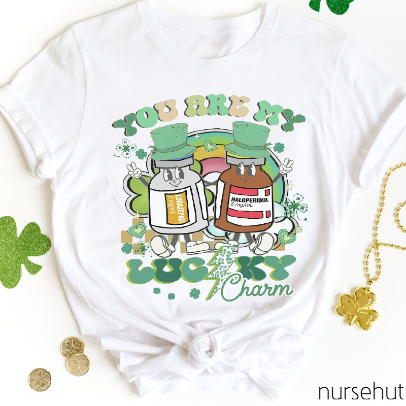 You Are My Lucky Charms Nurse T-Shirt
