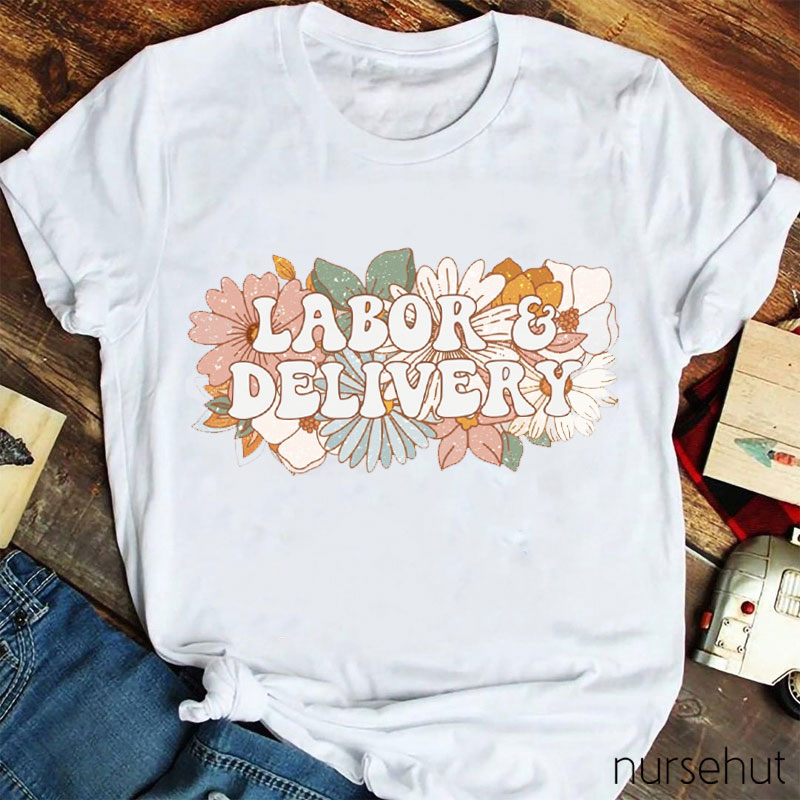 Labor And Delivery Flower Nurse T-Shirt