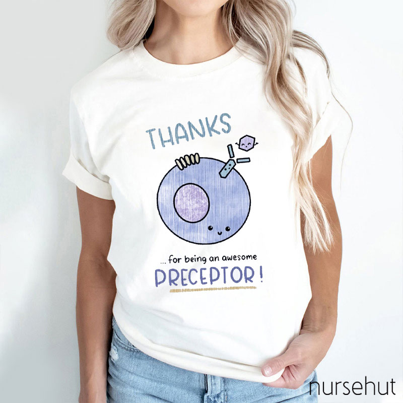 Thanks For Being An Awesome Preceptor Nurse T-Shirt