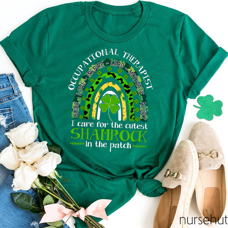 Occupational Therapist I Care For The Cutest Shamrock In The Patch Nurse T-Shirt