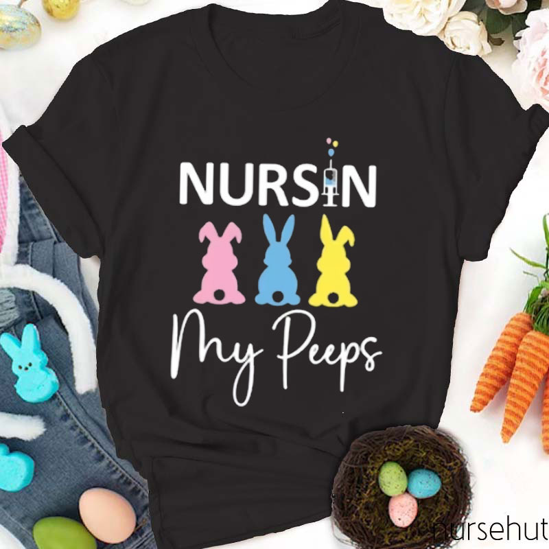 Nursin My Peeps Nurse T-Shirt