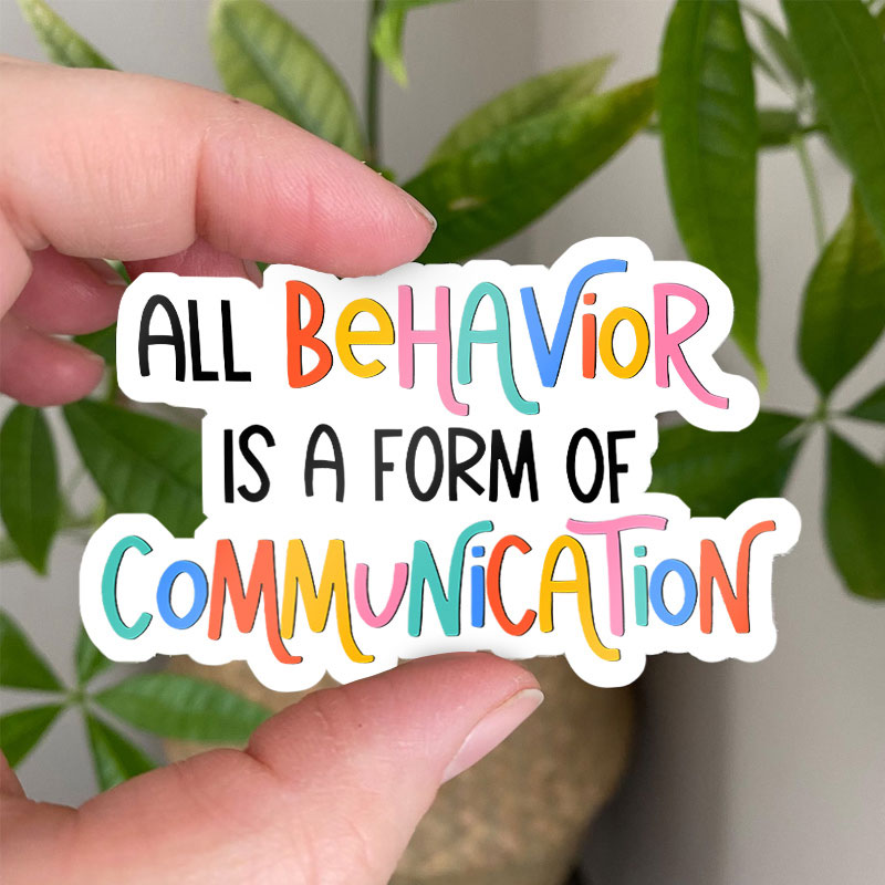 All Behavior Is A Form Of Communication Nurse Stickers