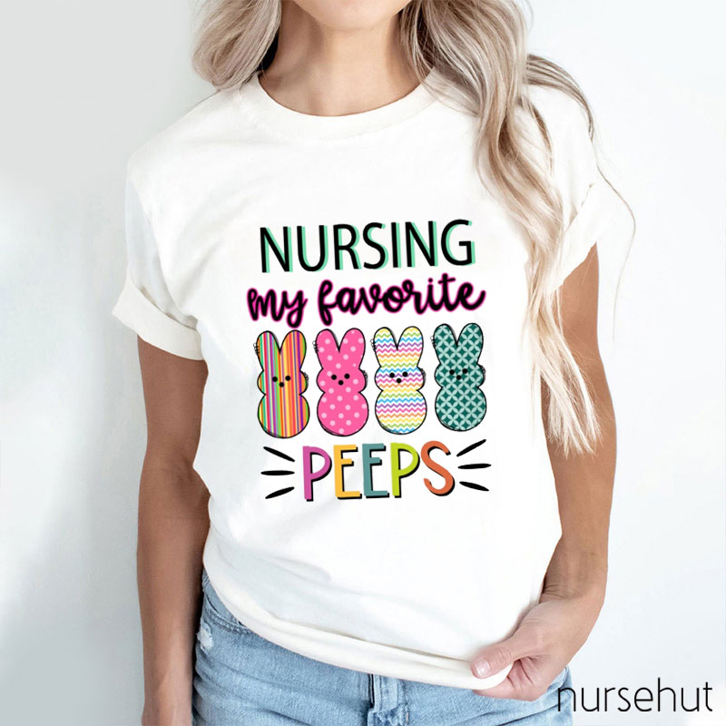 Nursing My Favorite Peeps Nurse T-Shirt