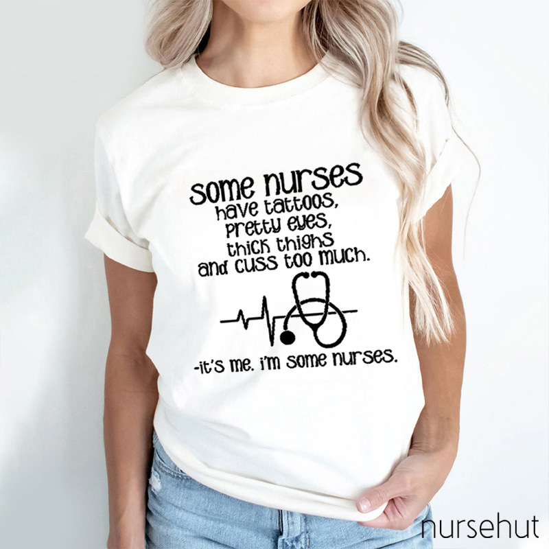 It's Me.I'm Some Nurse T-Shirt