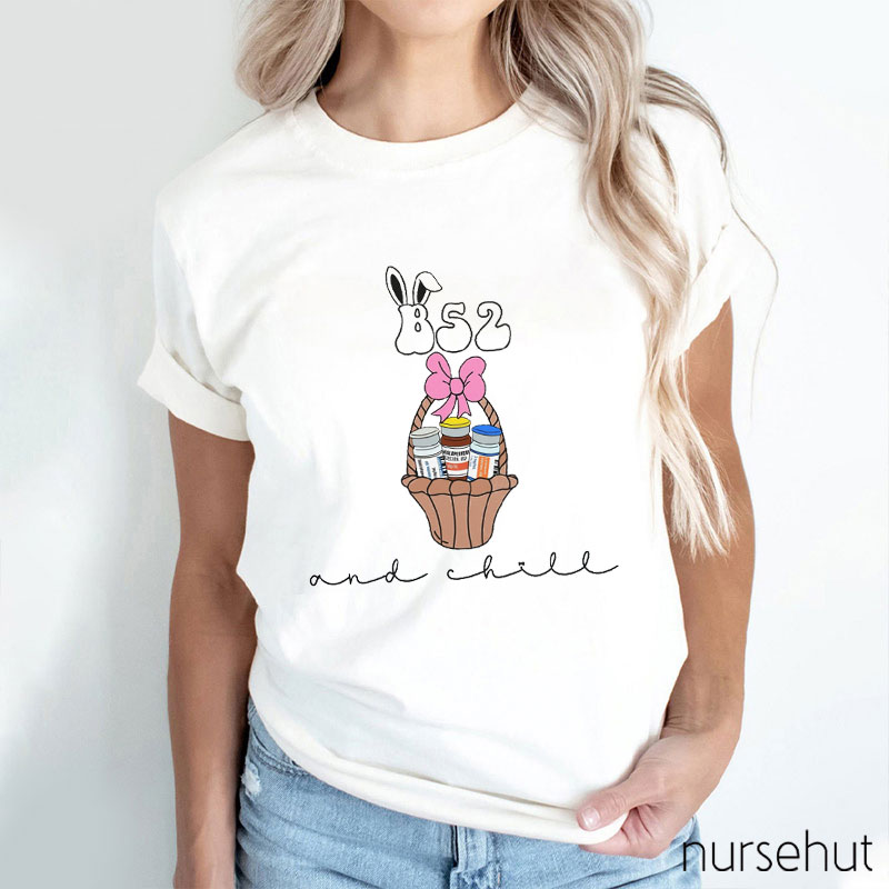 B52 And Chill Nurse T-Shirt