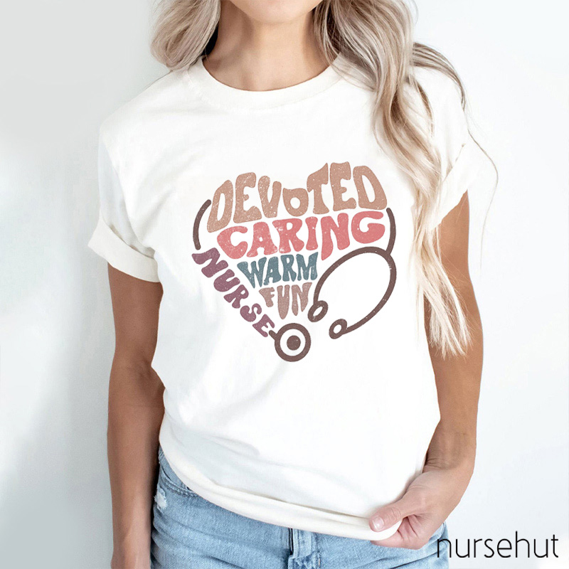 Devoted Caring Warm And Fun Nurse T-Shirt
