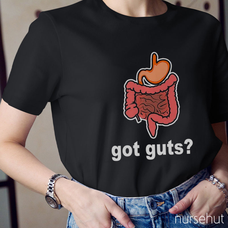 Got Guts Nurse T-Shirt