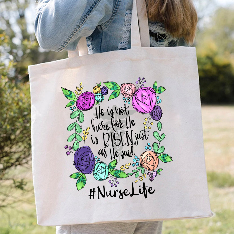 He Is Not Here For He Is Risen Just As He Said Nurse Tote Bag