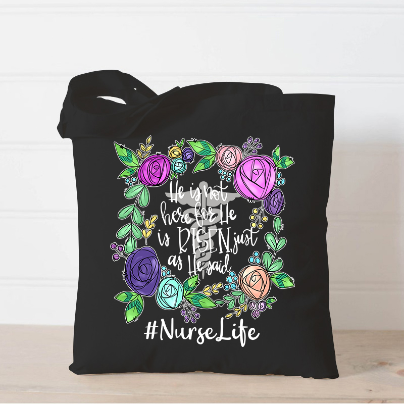 He Is Not Here For He Is Risen Just As He Said Nurse Tote Bag